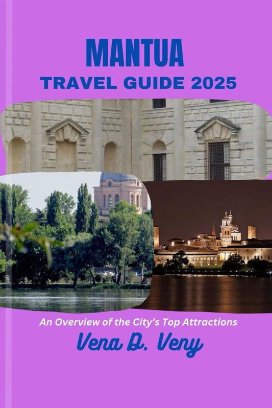 Mantua Travel Guide 2025: An Overview of the City’s Top Attractions - 6798