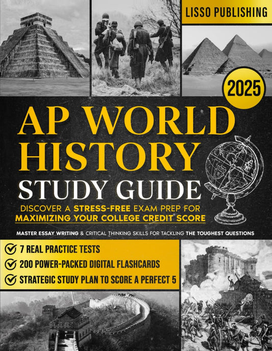 AP World History Study Guide: Discover a Stress-Free Exam Prep for Maximizing Your College Credit Score | Master Essay Writing & Critical Thinking Skills for Tackling the Toughest Questions - 7571