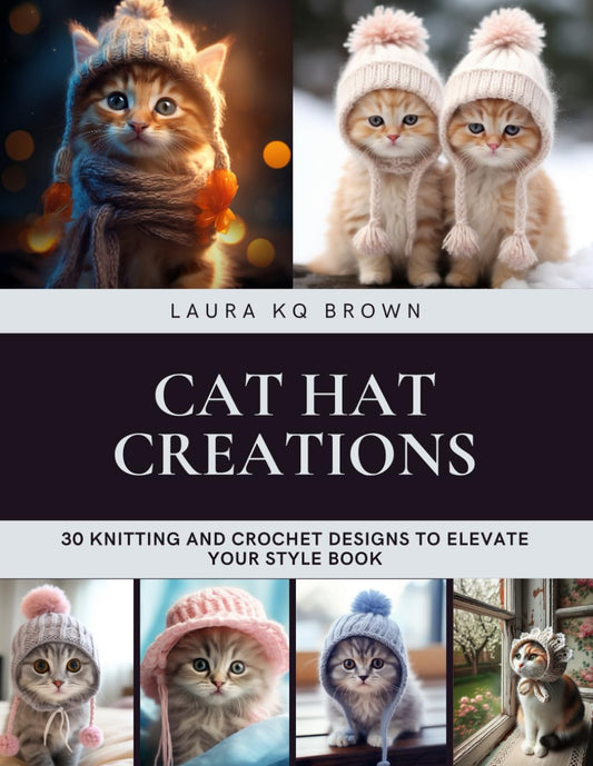 Cat Hat Creations: 30 Knitting and Crochet Designs to Elevate Your Style Book - 2142