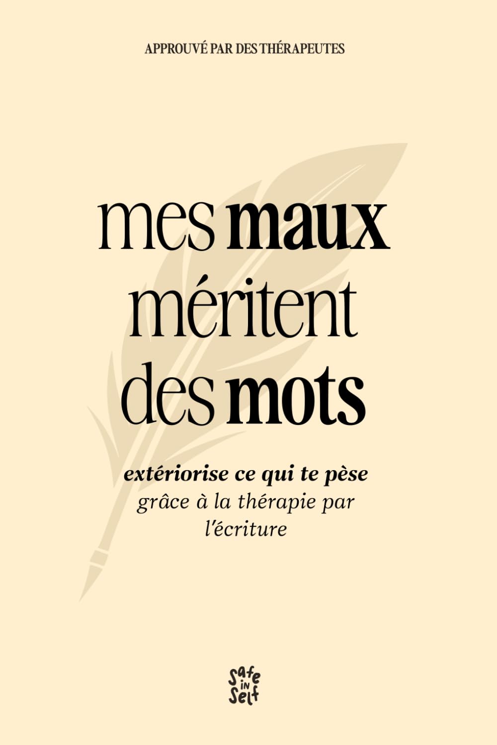 Mes maux méritent des mots: Extériorise ce qui te pèse grâce à la thérapie par l'écriture (French Edition)