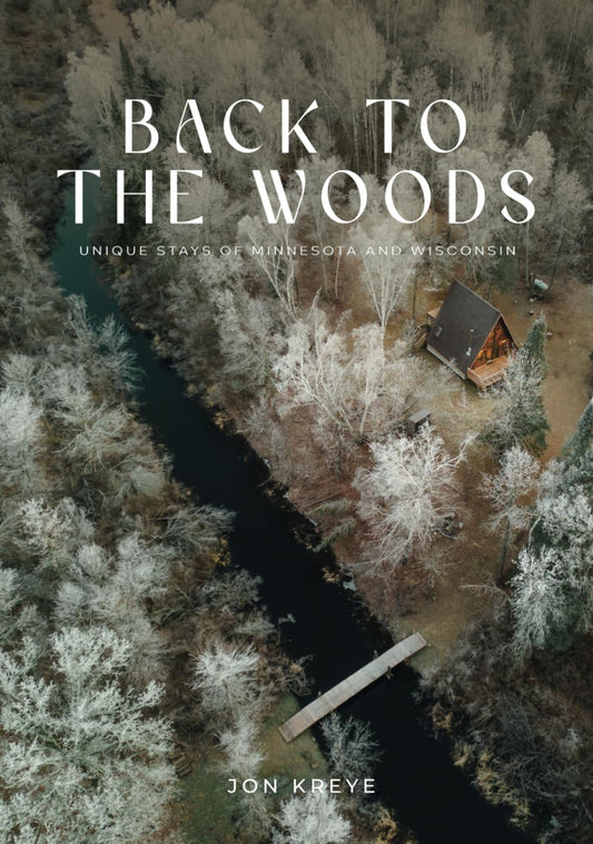 Back to the Woods: Unique Stays of Minnesota and Wisconsin - 8425