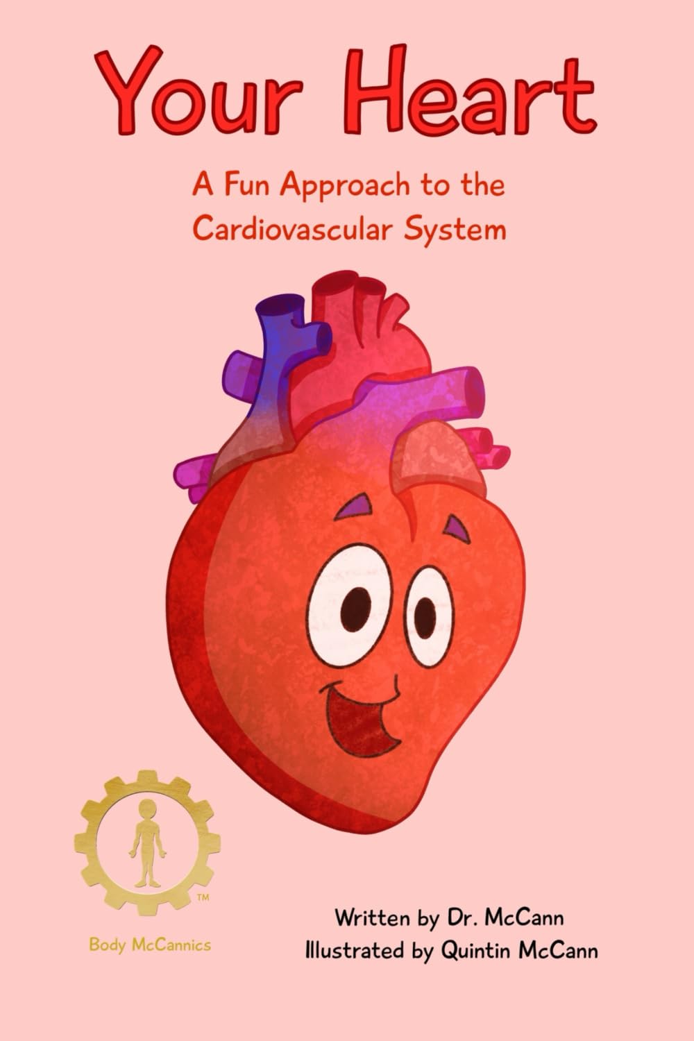 Your Heart: A Fun Approach to the Cardiovascular System (Body McCannics: Body Systems) - 5880