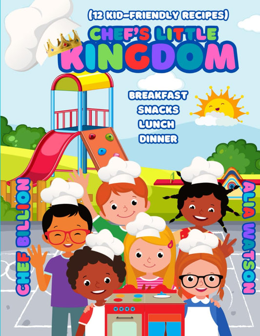 Chef's Little Kingdom Cookbook: Learn 12 Kid-Friendly Quick and Easy Kingdom Themed Recipes with Coloring Pages Fun for Foodies ages 6-15