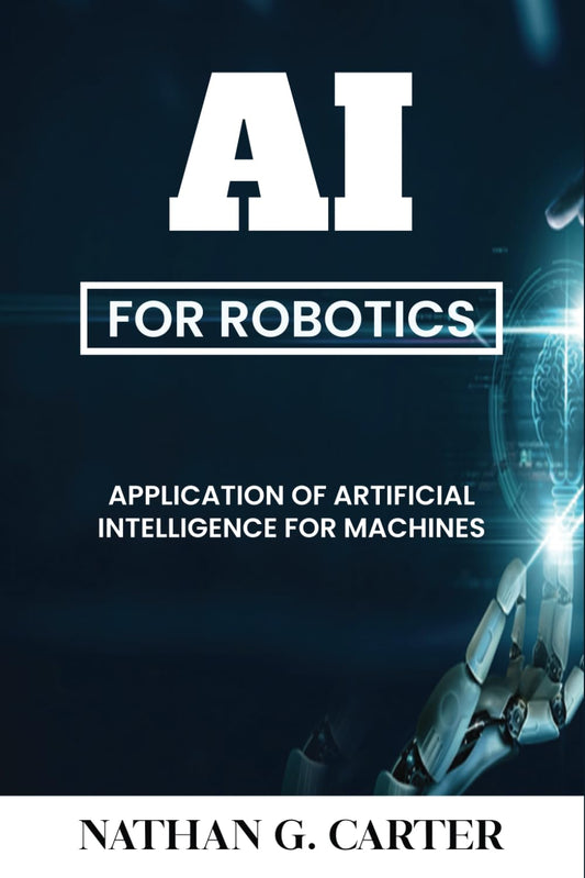 AI for Robotics: Application of Artificial Intelligence for Machines - 8946