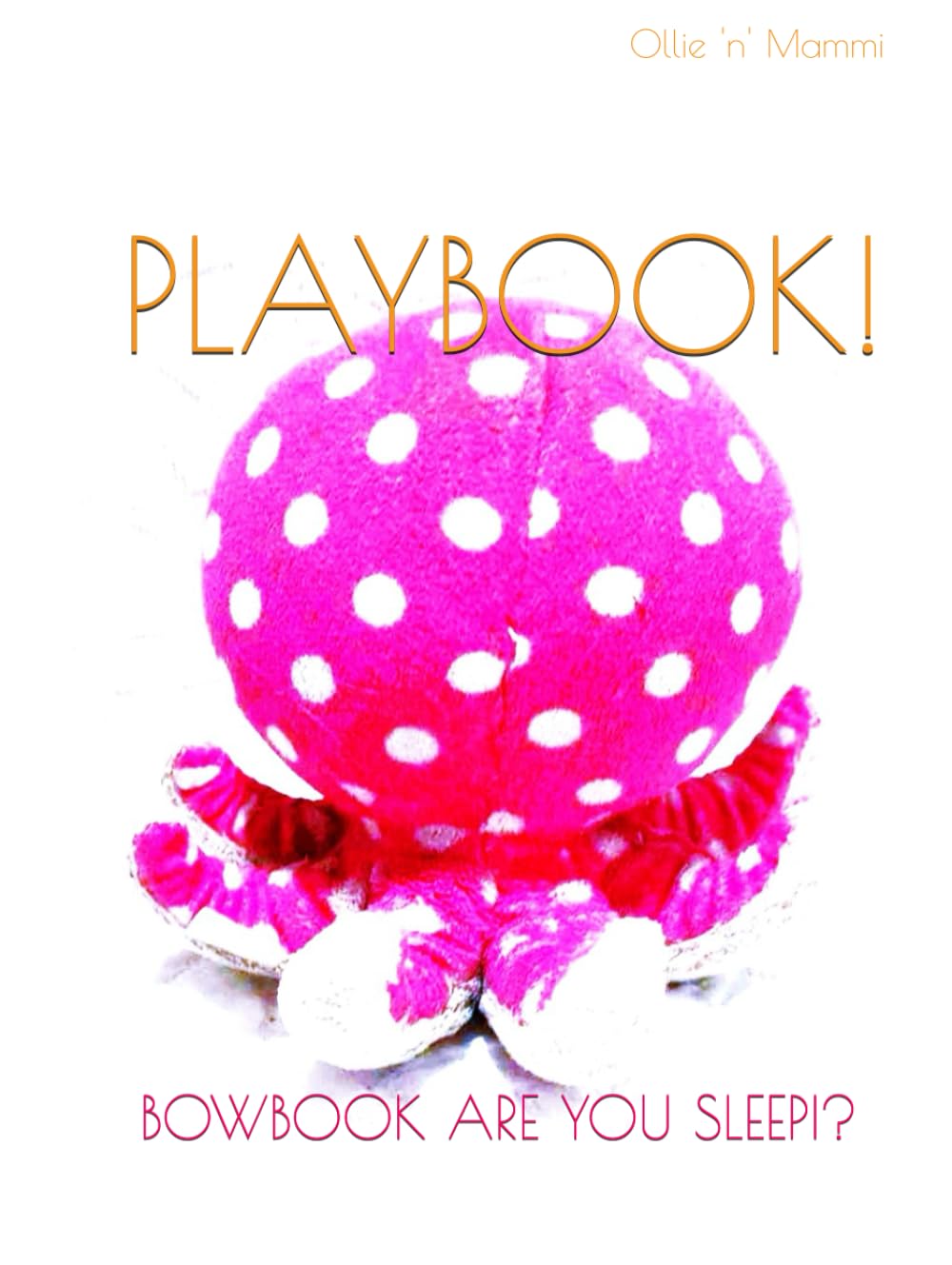 PLAYBOOK!: BowBook Are You Sleepi?
