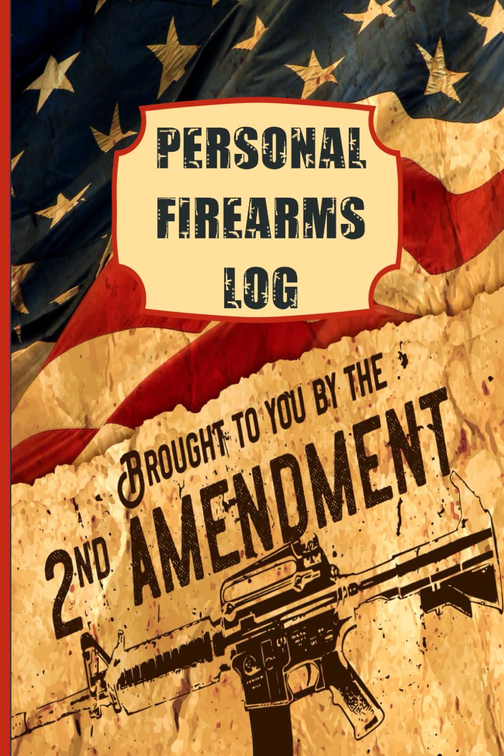 Brought to You by the 2nd Amendment: Personal Firearms Log - 7488