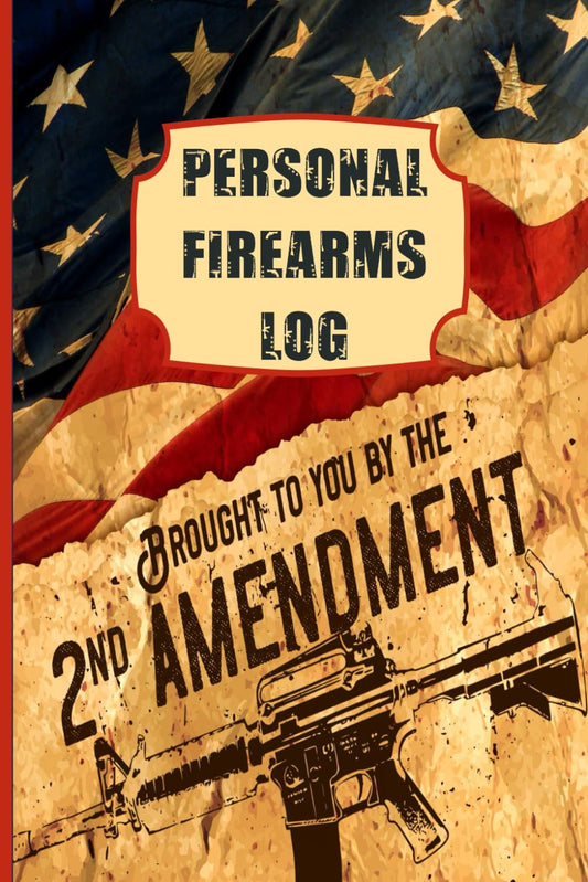 Brought to You by the 2nd Amendment: Personal Firearms Log - 7488