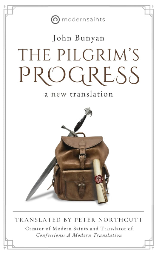 The Pilgrim's Progress: A New Translation (Vivid and Immersive with 650 Bible References for Study) - Modern Saints Series - 7811