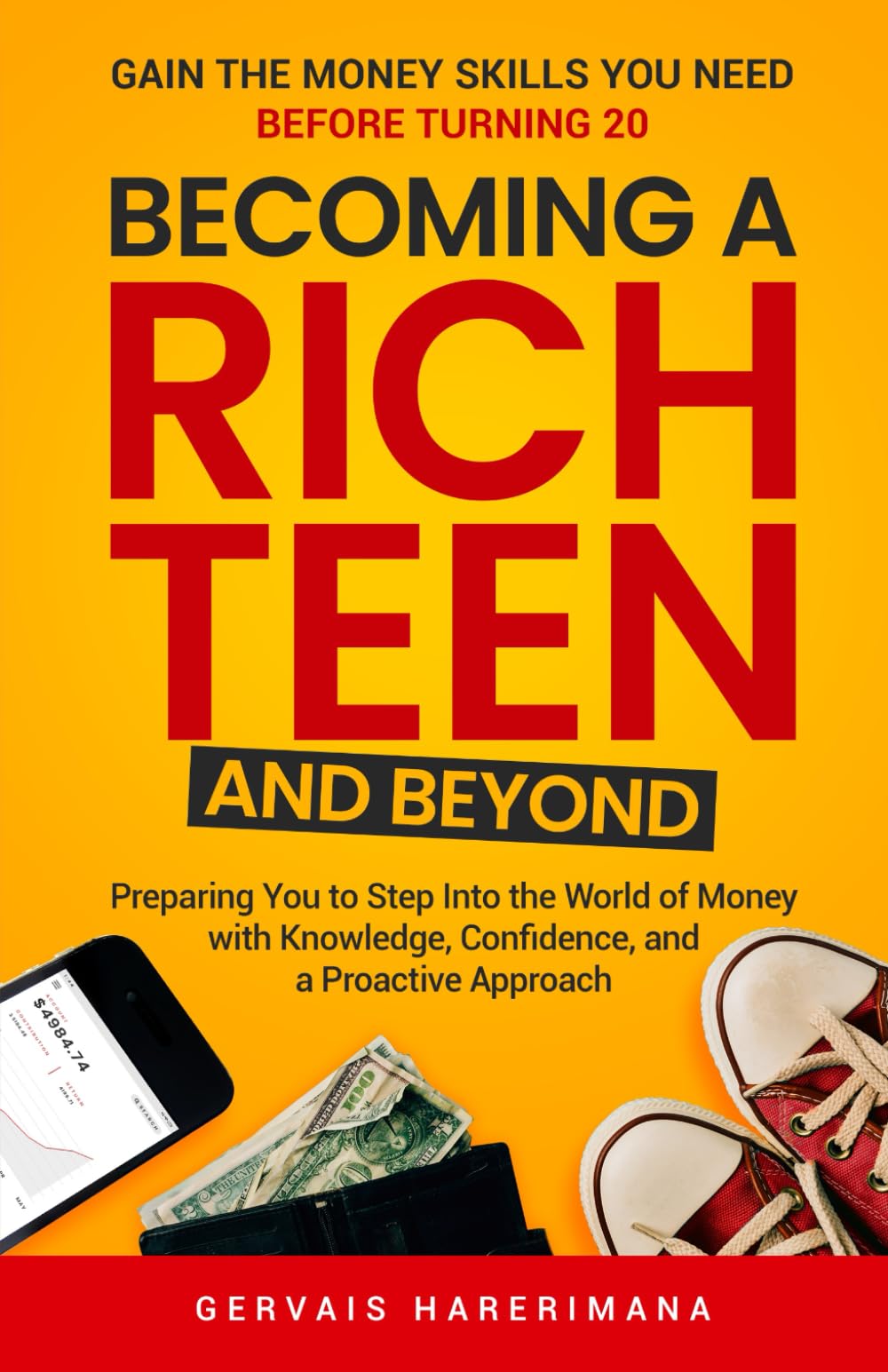 Becoming a Rich Teen and Beyond: Gain the Money Skills You Need Before Turning 20