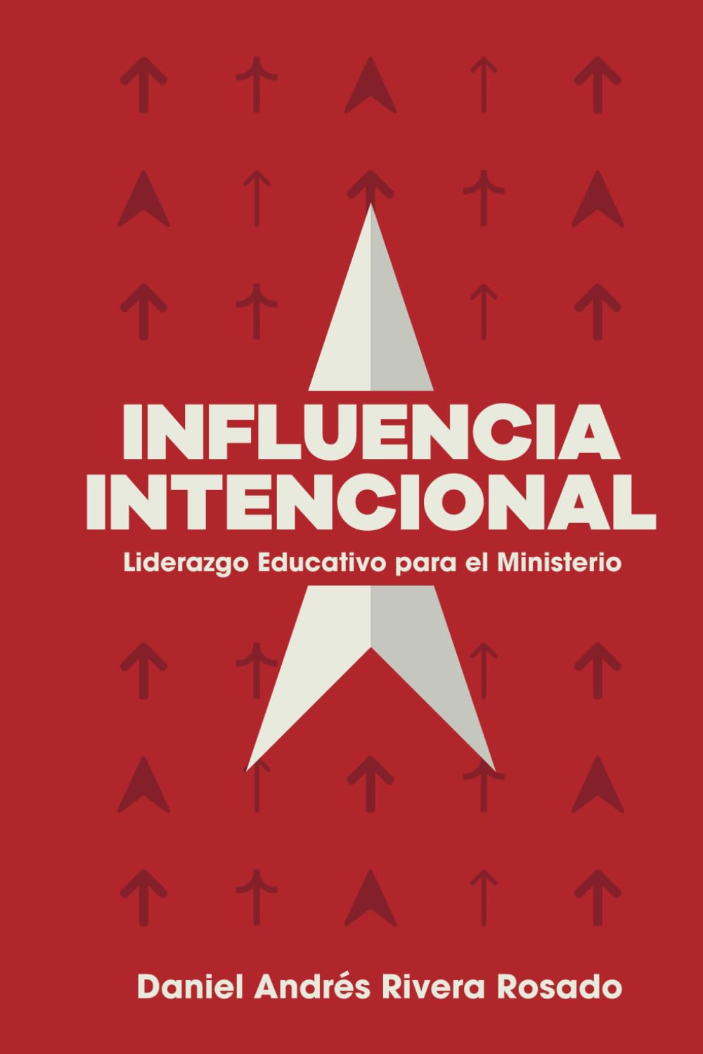 Influencia intencional: Liderazgo educativo para el ministerio (Spanish Edition) - 6346