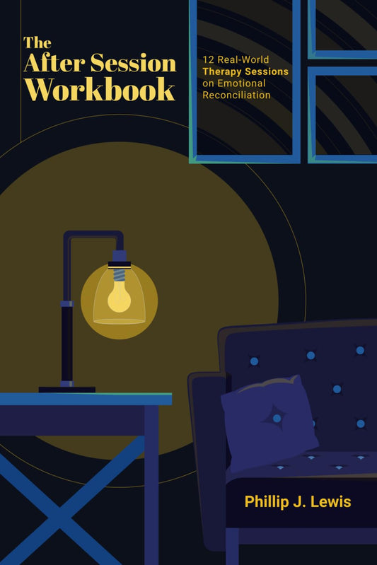 The After Session Workbook: 12 Real-World Therapy Sessions on Emotional Reconciliation - 8035