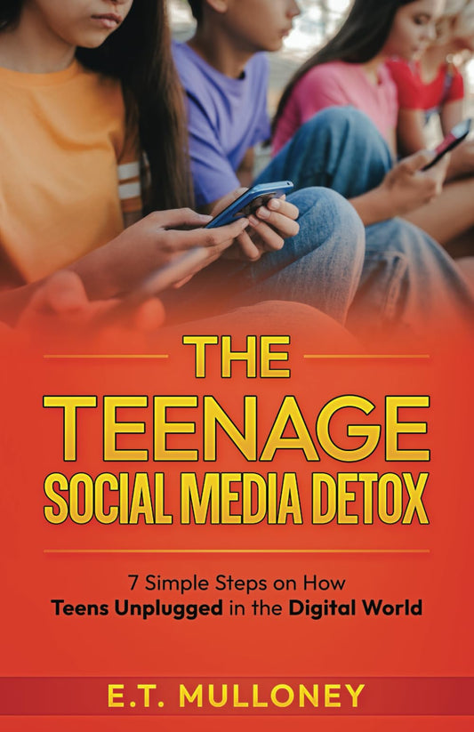 The Teenage Social Media Detox: 7 Simple Steps on How Teens Unplugged in the Digital World - 5542
