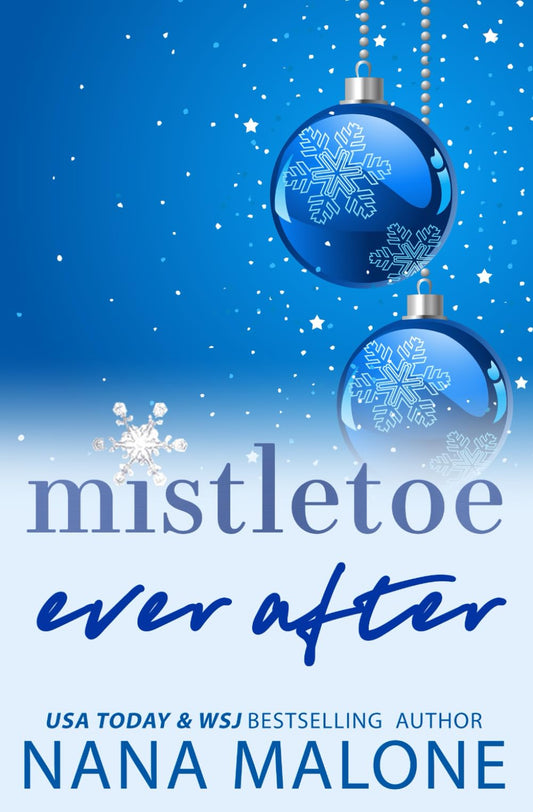 Mistletoe Ever After: A Snowed In, Forced Proximity, Holiday Romance (The Mistletoe Series)