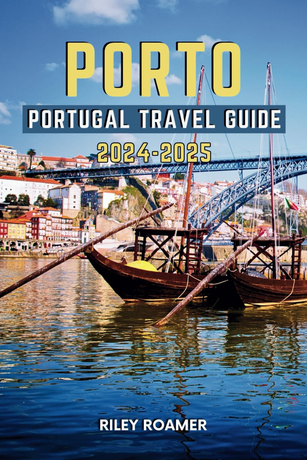 Porto Portugal Travel Guide 2024 - 2025: Unveil Hidden Treasures and Navigate Centuries of Culture Along the Douro (Riley Roamer's Guide to Portugal) - 3580