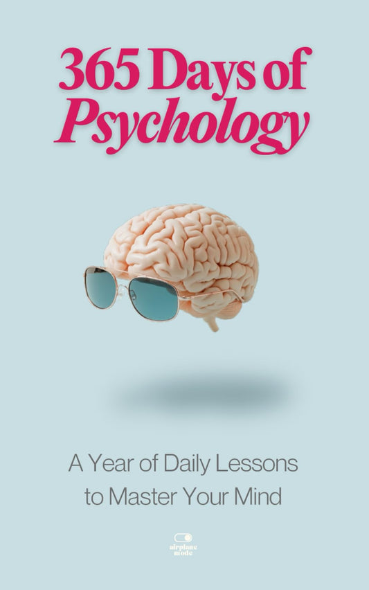 365 Days of Psychology: 365 Days of Psychology: A Year of Daily Lessons to Master Your Mind—From Freud to Skinner, CBT to Creativity, Mental Health to Mindfulness, and More (The Everyday 365 Books)