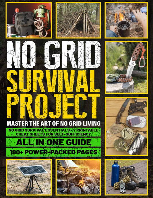 No Grid Survival Project: Master the Art of No Grid Living – Unlock Essential Skills and Techniques for Total Independence - 5001