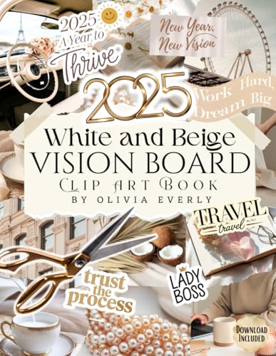 Vision Board Clip Art Book: White and Beige Collection of Powerful Pictures, Quotes, Words, and Affirmations to Create Dream Boards for Women & Men (2025 Vision Board Supplies) - 5132