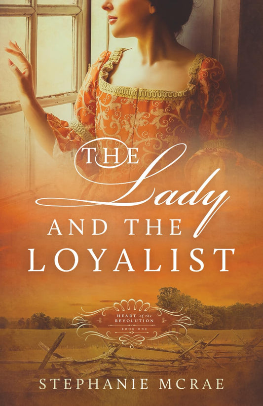 The Lady and the Loyalist (Heart of the Revolution)