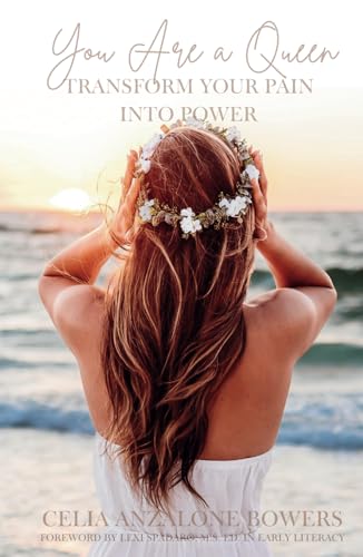 You Are a Queen: Transform Your Pain into Power - 7576