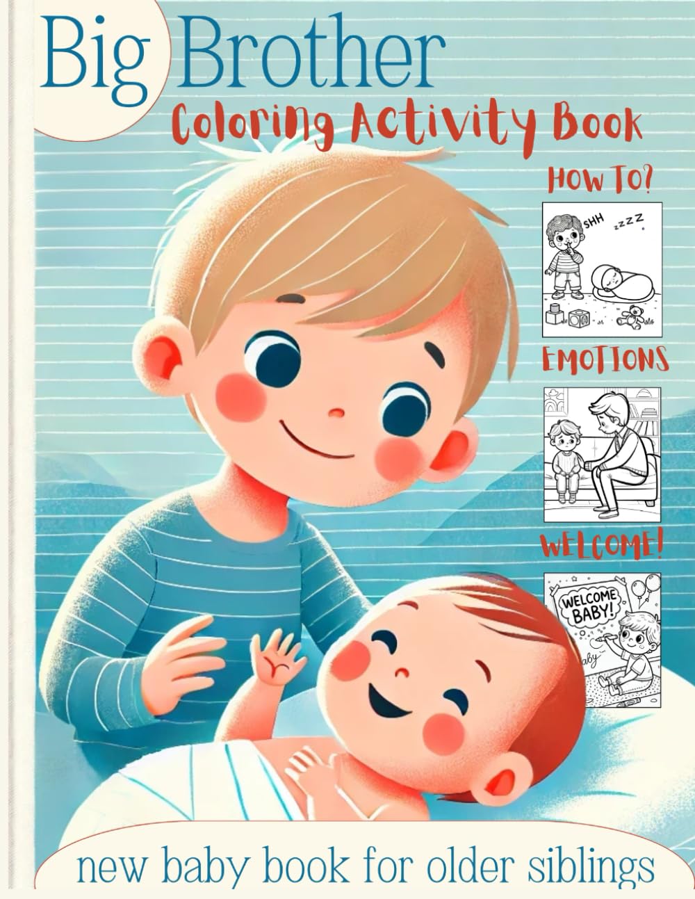 Big Brother Coloring and Activity Book: "How To, Emotions, Welcome":: The Only New Baby Book for Older Siblings You'll Ever Need for Boys Ages 3-5 | 60 Fun, Self-Explanatory Pages. - 3928