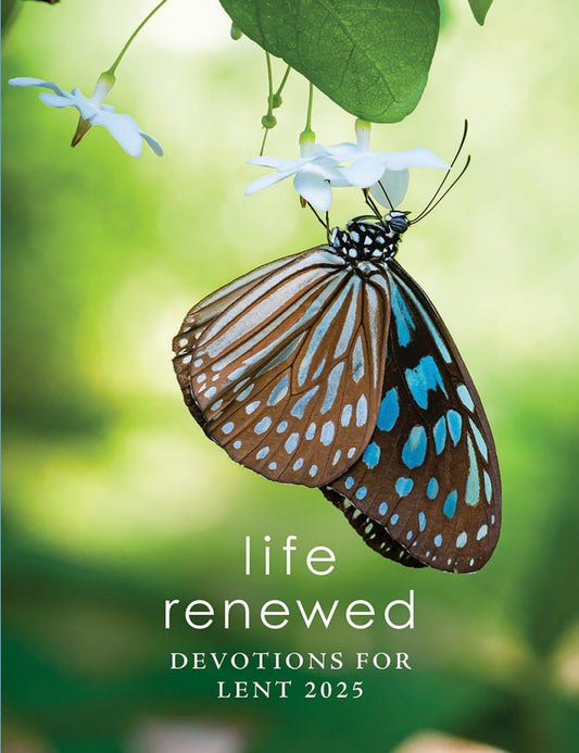 Life Renewed: Devotions for Lent 2025 - 7323