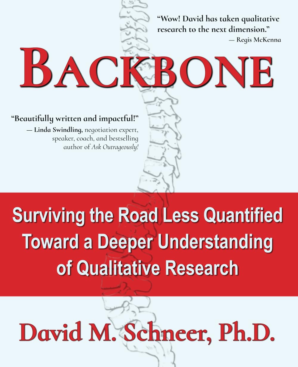 BACKBONE: Surviving the Road Less Quantified - Toward a Deeper Understanding of Qualitative Research