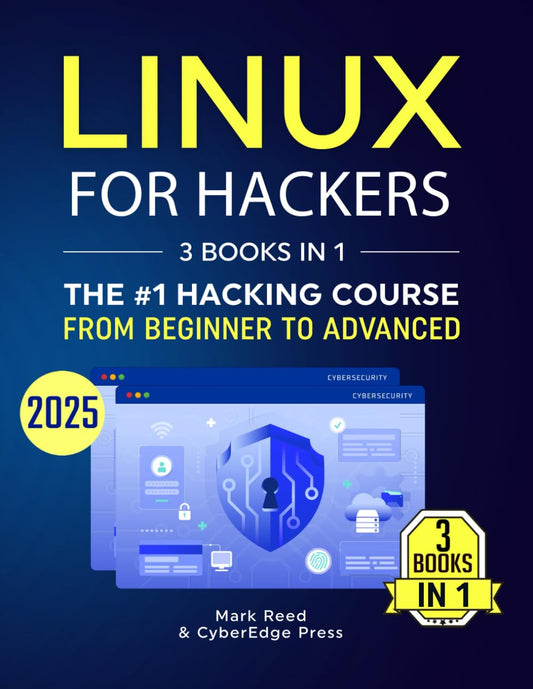 Linux for Hackers: 3 books in 1 - The #1 Hacking Course From Beginner to Advanced. Learn it Well & Fast (2025) (Computer Programming) - 2636