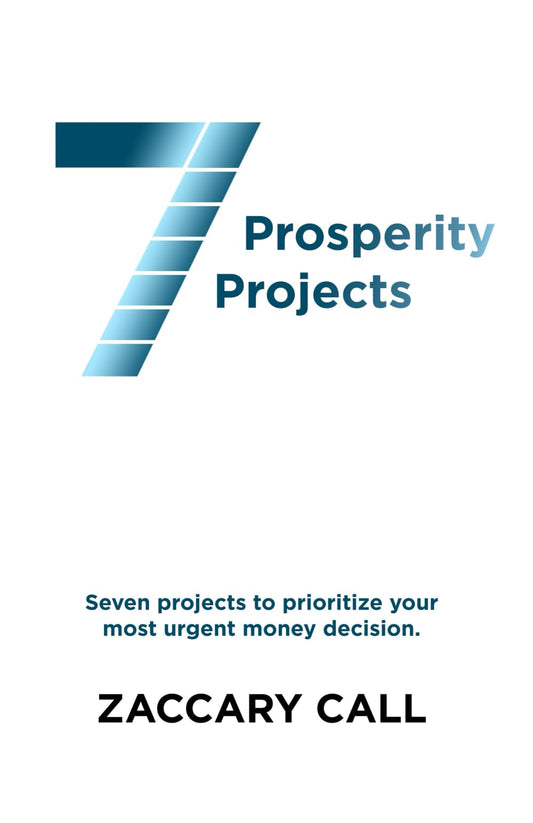 7 Prosperity Projects: Seven projects to prioritize your most urgent money decision - 8285