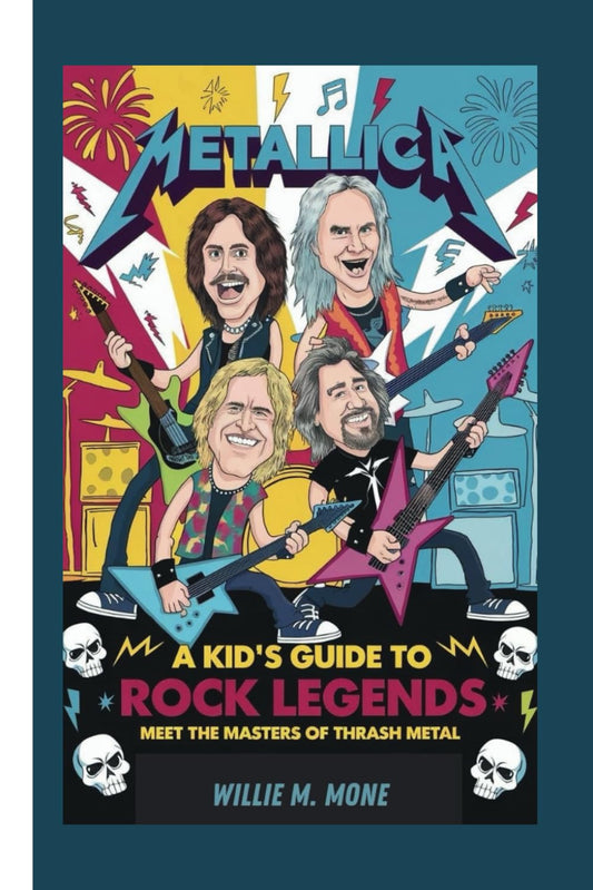 METALLICA: A KID’S GUIDE TO ROCK LEGENDS – MEET THE MASTERS OF THRASH METAL