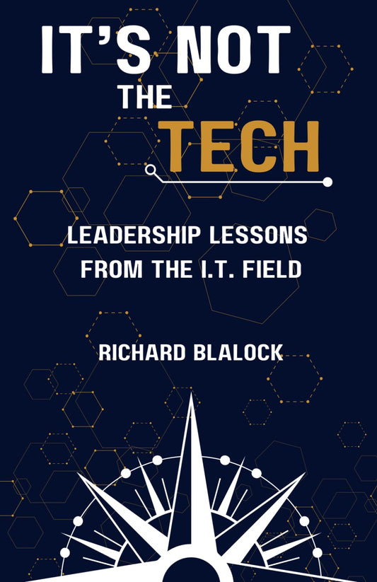 It's Not the Tech: Leadership Lessons from the I.T. Field - 5670