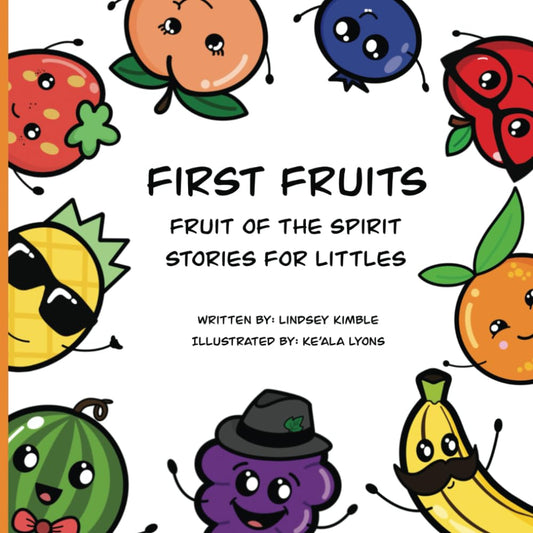 FIRST FRUITS: Fruit of the Spirit Stories for Littles