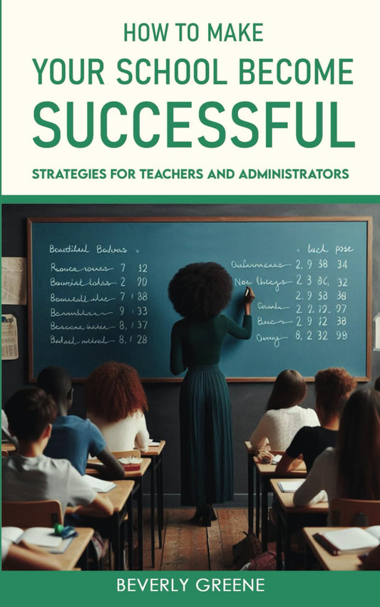 How To Make Your School Become Successful: Strategies For Teachers And Administrators