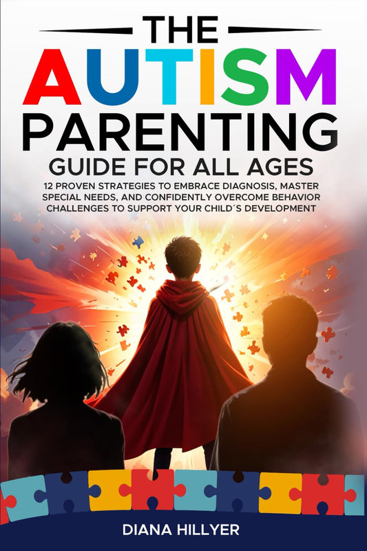 The Autism Parenting Guide For All Ages: 12 Proven Strategies to Embrace Diagnosis, Master Special Needs, and Confidently Overcome Behavior Challenges to Support Your Child´s Development - 2198