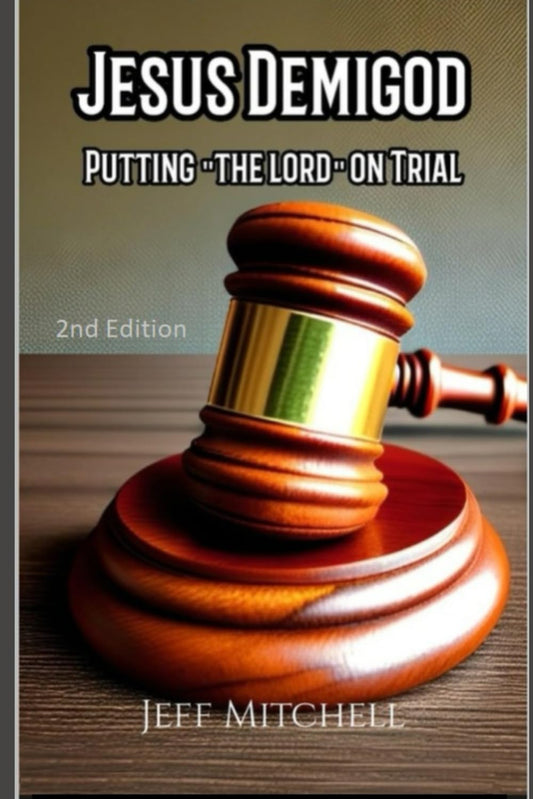 Jesus Demigod: Putting "the Lord" on Trial - 4692