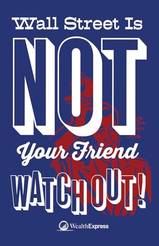 Wall Street Is NOT Your Friend - Watch Out! - 5951