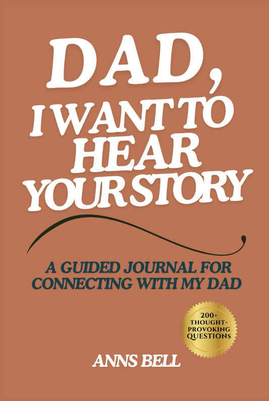 Dad, I Want to Hear Your Story: A Guided Journal for Connecting with My Dad - 6819
