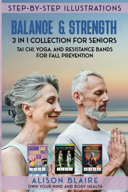 Balance & Strength 3 in 1 Collection for Seniors. Tai Chi, Yoga, and Resistance Bands for Fall Prevention. (Own Your Mind And Body Health) - 448
