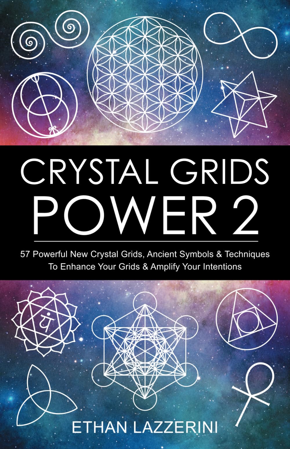 Crystal Grids Power 2: 57 Powerful New Crystal Grids, Ancient Symbols & Techniques to Enhance Your Grids & Amplify Your Intentions (Crystal Grids Power Series)
