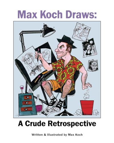 Max Koch Draws: A Crude Retrospective - 6280