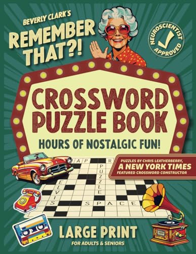 Remember That?! Crossword Puzzle Book For Adults & Seniors: Keep Your Mind Tack-Sharp and Relive Nostalgic Memories from the 1950s-1990s (Gifts for Women & Men) - 3310