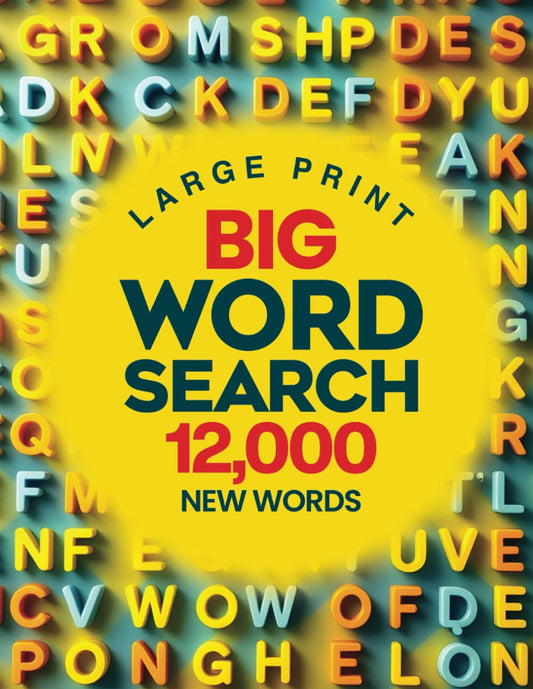 Large Print Big Word Search 12000 New Words: Over 300 Themed Puzzles - 40 Words per Puzzle - For Adults, Seniors, and Teens - 1688