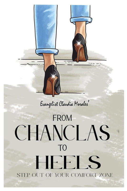 FROM CHANCLAS TO HEELS