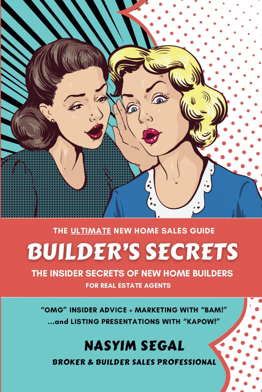 Builder's Secrets: Insider Secrets of New Home Builders for Real Estate Agents