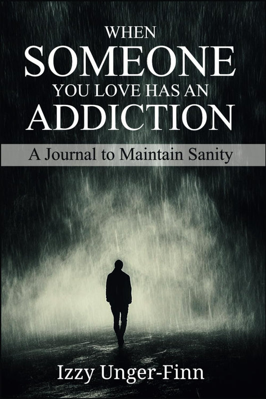 When Someone You Love Has an Addiction: A Sanity Journal - 5381