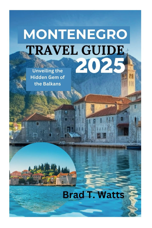 MONTENEGRO TRAVEL GUIDE 2025: Unveiling the Hidden Gem of the Balkans - 4743