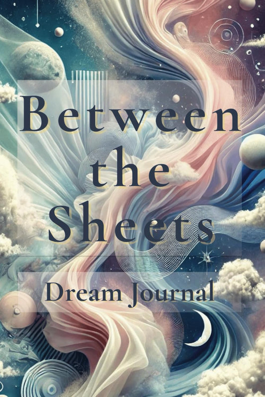 Between the Sheets: Dream Journal - 5349