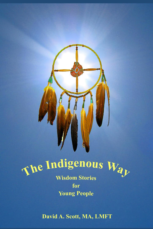 The Indigenous Way: Wisdom Stories for Young People - 1871