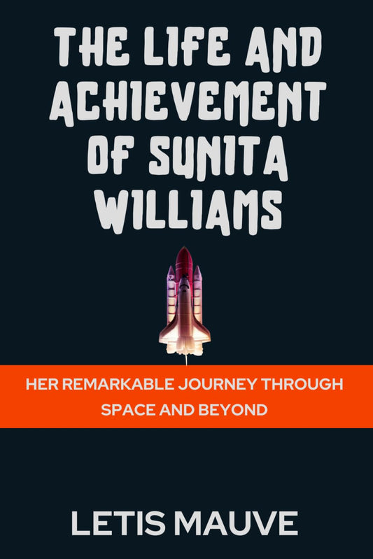 The Life and Achievement of Sunita Williams: Her Remarkable Journey Through Space and Beyond - 5580