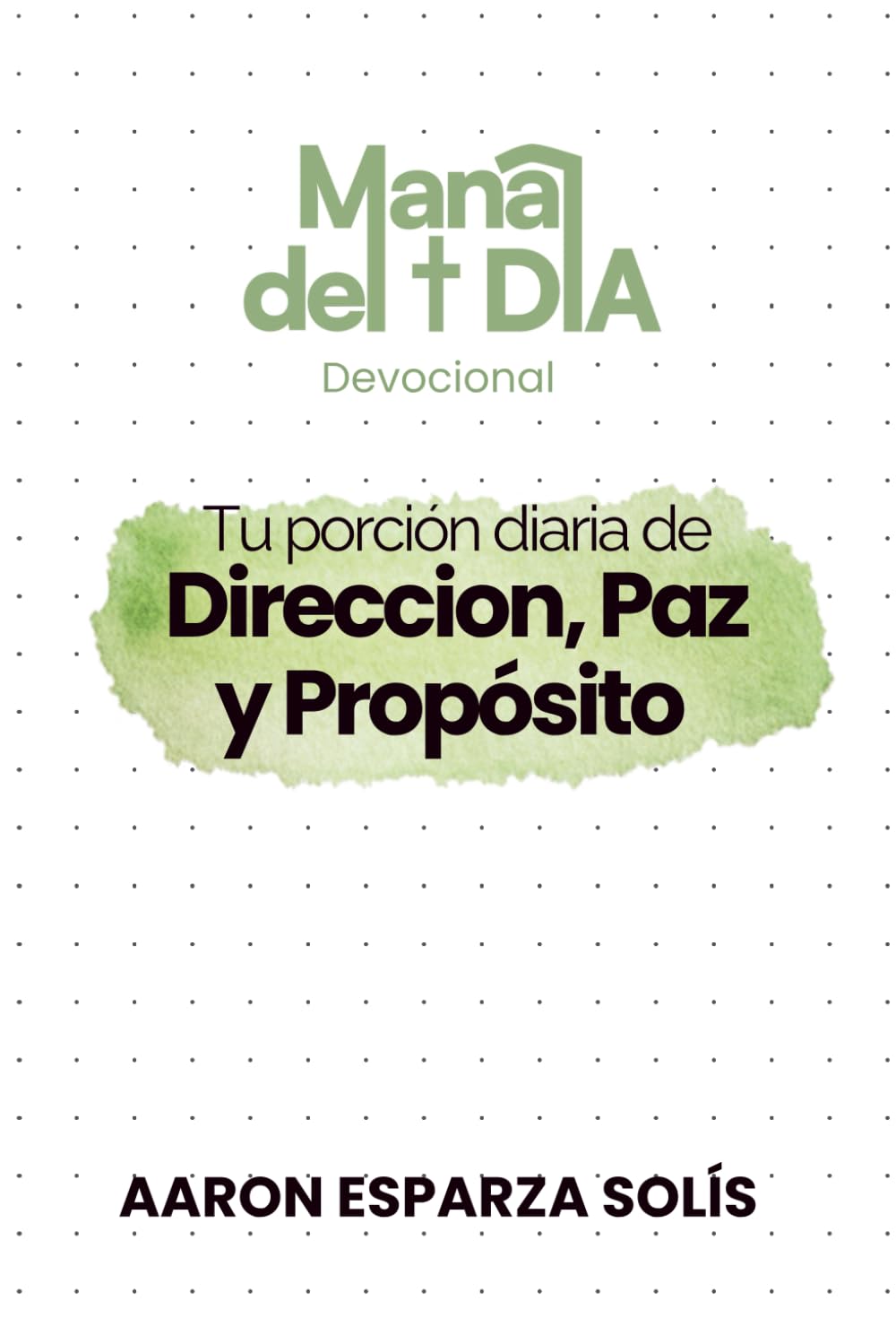Maná del Día: Devocional (Spanish Edition)