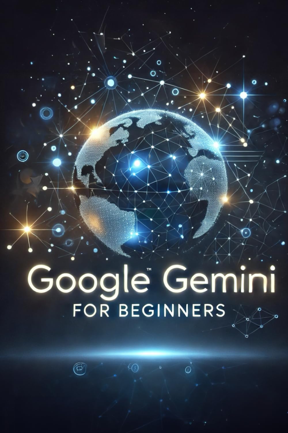 Google Gemini for Beginners (Google Gemini Guides)